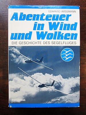 Image du vendeur pour Abenteuer in Wind und Wolken. Die Geschichte des Segelfluges mis en vente par Rudi Euchler Buchhandlung & Antiquariat