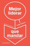 Imagen del vendedor de Mejor liderar que mandar: liderarse y liderar para motivar a la venta por Agapea Libros