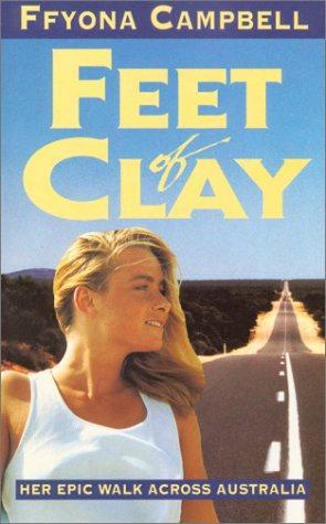 Seller image for Feet of Clay: Her Epic Walk Across Australia for sale by WeBuyBooks