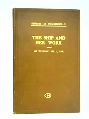 Seller image for The Ship and Her Work for sale by World of Rare Books