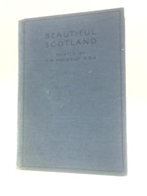 Imagen del vendedor de Beautiful Scotland: The Trossachs, Edinburgh, The Scott Country, The Shores of Fire a la venta por World of Rare Books