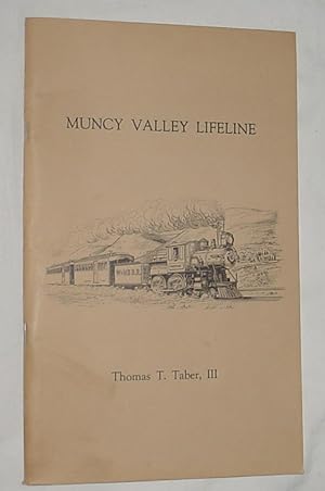 Image du vendeur pour Muncy Valley Lifeline, The Life and Times of the Williamsport and North Branch and Eagles Mere Railroads mis en vente par R Bryan Old Books