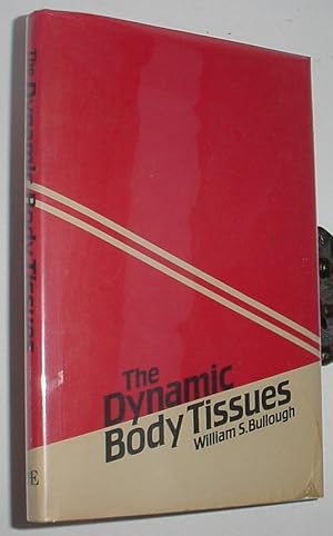 Seller image for The Dynamic Body Tissues for sale by R Bryan Old Books