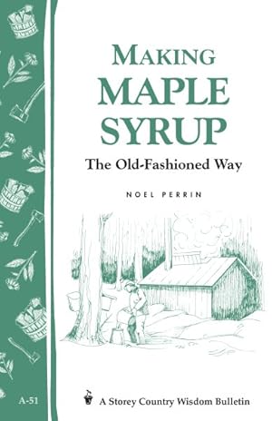 Immagine del venditore per Making Maple Syrup : The Old-fashioned Way venduto da GreatBookPrices