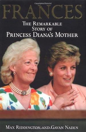 Image du vendeur pour Frances: The Remarkable Story of Princess Diana's Mother mis en vente par WeBuyBooks