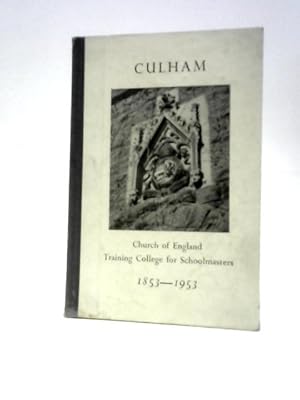 Bild des Verkufers fr Culham - Church of England - Training College for Schoolmasters 1853-1953: Centenary History zum Verkauf von World of Rare Books
