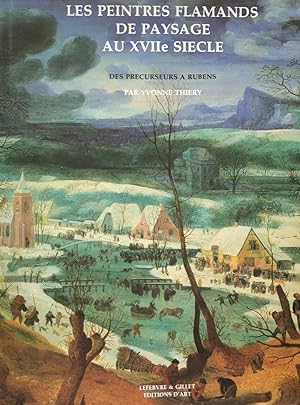 Seller image for Les peintres flamands du paysage au XVIIme sicle .Des prcurseurs  Rubens . T1 Les peintres du flamands du paysage au XVIIme sicle .Le Baroque anversois et l'cole bruxelloise T2 for sale by La Redoute