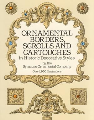 Immagine del venditore per Ornamental Borders, Scrolls and Cartouches in Historic Decorative Styles venduto da GreatBookPrices
