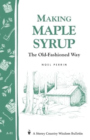 Image du vendeur pour Making Maple Syrup : The Old-fashioned Way mis en vente par GreatBookPrices