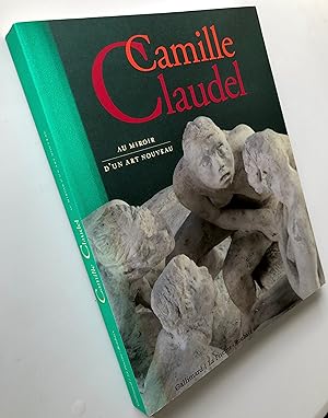 Seller image for Camille Claudel : Au miroir d'un art nouveau for sale by Librairie Thot