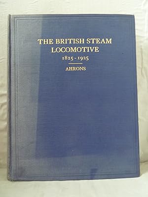 Seller image for The British Steam Railway Locomotive 1825-1925 for sale by High Barn Books