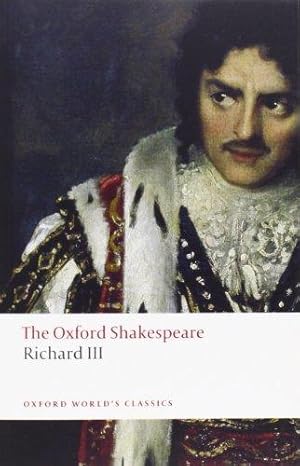 Bild des Verkufers fr The Tragedy of King Richard III: The Oxford Shakespeare: The Oxford Shakespearethe Tragedy of King Richard III (Oxford World's Classics) zum Verkauf von WeBuyBooks