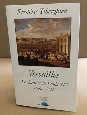 Image du vendeur pour Versailles : Le Chantier de Louis XIV 1662-1715 mis en vente par librairie philippe arnaiz