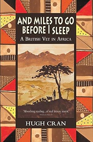 Immagine del venditore per And Miles to go Before I Sleep: A British Vet in Africa venduto da WeBuyBooks