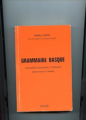 GRAMMAIRE BASQUE ( NAVARRO - LABOURDIN LITTÉRAIRE ) . Édition revue et corrigée