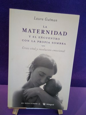 Image du vendeur pour La maternidad y el encuentro con la propia sombra: Crisis vital y revolucin emocional mis en vente par Librera LiberActio