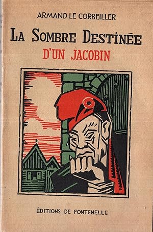 Seller image for La sombre destine d'un Jacobin. for sale by Librairie Lalibela