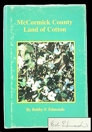 Seller image for McCormick County Land of Cotton (SIGNED BY AUTHOR) for sale by Shelley and Son Books (IOBA)