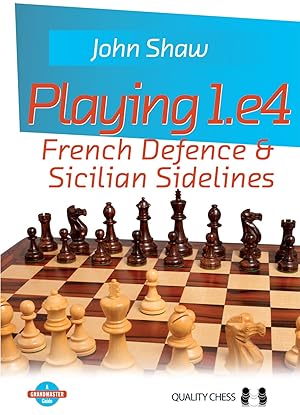 Bild des Verkufers fr Playing 1.e4: French Defence & Sicilian Sidelines (Grandmaster Guide) zum Verkauf von Redux Books