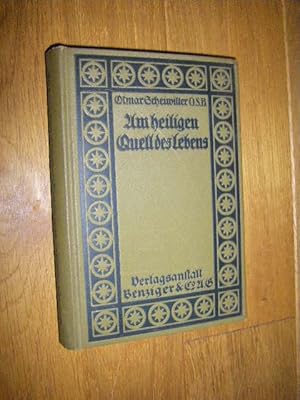 Bild des Verkufers fr Am heiligen Quell des Lebens zum Verkauf von Versandantiquariat Rainer Kocherscheidt