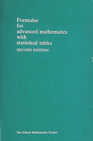 Formulae for Advanced Mathematics with Statistical Tables (School Mathematics Project Tables)