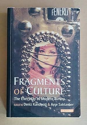 Imagen del vendedor de Fragments of Culture: The Everyday of Modern Turkey a la venta por Sweet Pea Supply Co.