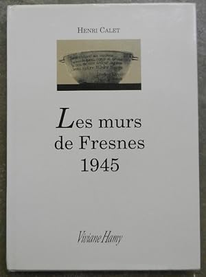 Les murs de Fresnes 1945.