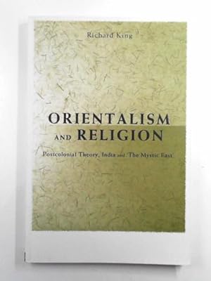 Image du vendeur pour Orientalism and religion: post-colonial theory, India and "the mystic East" mis en vente par Cotswold Internet Books