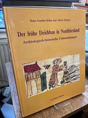 Imagen del vendedor de Der frhe Deichbau in Nordfriesland. Archologisch-historische Untersuchungen. Herausgegeben vom Landesamt fr Vor- u. Frhgeschichte von Schleswig-Holstein und vom Nordfriisk Institut. (=Nordfriisk Instituut Nr. 94). a la venta por Altstadt-Antiquariat Nowicki-Hecht UG