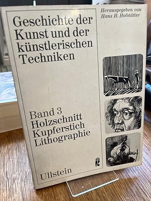 Seller image for Holzschnitt, Kupferstich und Radierung. (= Geschichte der Kunst und der knstlerischen Techniken Band 3). for sale by Antiquariat Hecht