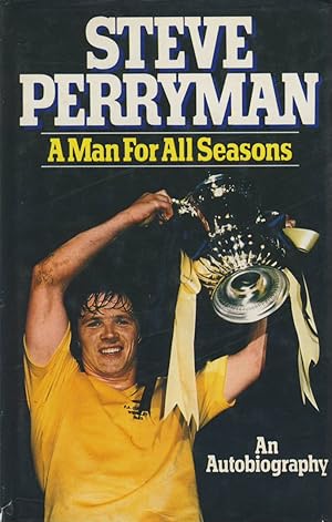 Imagen del vendedor de STEVE PERRYMAN: A MAN FOR ALL SEASONS a la venta por Sportspages