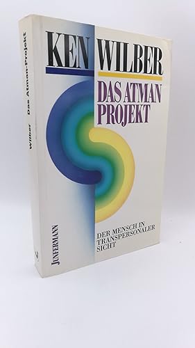 Das Atman-Projekt Der Mensch in transpersonaler Sicht / Ken Wilber. Aus d. Amerikan. von Theo Kie...