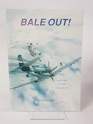 Image du vendeur pour Bale Out! A History of the Parachute. A Elementary History of the Development of the Modern Parachute to the Present Day mis en vente par CURIO