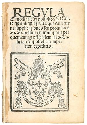 Immagine del venditore per Regvla Cancellarie Apostolice. S.D.N.D. Pauli Pape. III. qua cauetur ne supplicationes seu prouisio[n]es S. S. possint transumptari per quemcunq[ue] officialem. Ro. Cu. litteris apostolicis super non expeditis. Cancelllaria apostolica venduto da Libreria Alberto Govi di F. Govi Sas