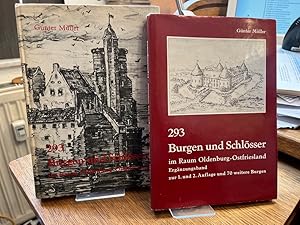 Bild des Verkufers fr 293 Burgen und Schlsser im Raum Oldenburg - Ostfriesland + Ergnzungsband zur 1. und 2. Auflage und 70 weitere Burgen. 2 Bnde. zum Verkauf von Altstadt-Antiquariat Nowicki-Hecht UG