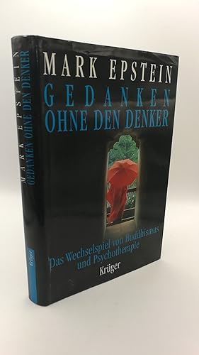 Gedanken ohne den Denker Das Wechselspiel von Buddhismus und Psychoanalyse / Mark Epstein. Aus de...