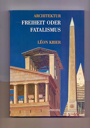 Bild des Verkufers fr Freiheit oder Fatalismus : Architektur. Mit einem Vorw. von Rainer Haubrich. [Aus dem Franz. bers. von Gabriele Rave. Aus dem Engl. von Raphael Wilczek] zum Verkauf von Die Wortfreunde - Antiquariat Wirthwein Matthias Wirthwein