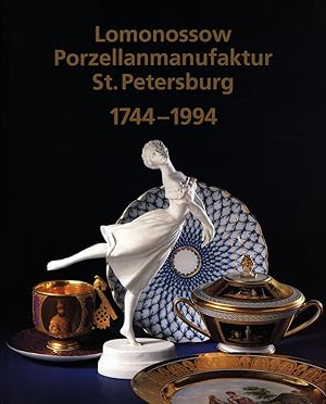 Bild des Verkufers fr 250 Jahre Lomonossow-Porzellanmanufaktur St. Petersburg. 1744 - 1994. zum Verkauf von Antiquariat Lenzen