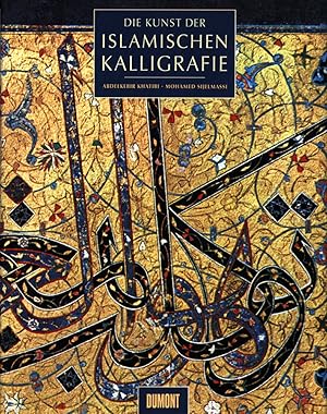 Die Kunst der islamischen Kalligrafie.