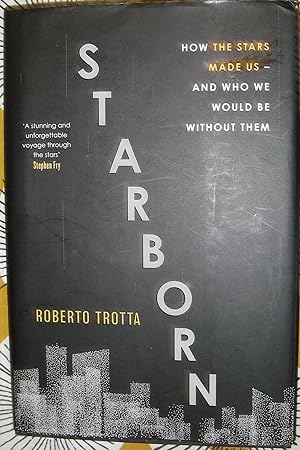 Seller image for Starborn: How the Stars Made Us - and Who We Would Be Without Them for sale by eclecticbooks