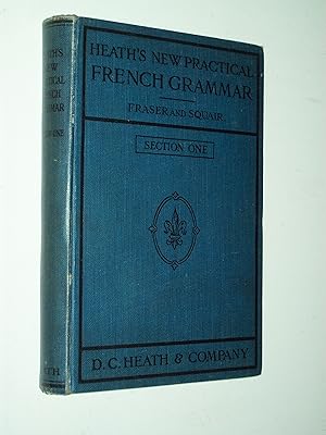 Seller image for Heath's New Practical French Grammar: Section One [Heath's Modern Language Series] for sale by Rodney Rogers