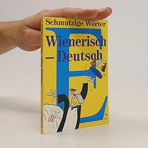 Bild des Verkufers fr Schmutzige Wrter: Wienerisch-Deutsch zum Verkauf von Bookbot