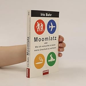 Image du vendeur pour Moomlatz oder wie ich versuchte in Asien meine Unschuld zu verlieren mis en vente par Bookbot