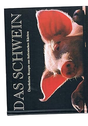 Imagen del vendedor de Das Schwein - berlieferte Rezepte aus italienischen Kchen - 90 traditionelle Rezepte a la venta por manufactura