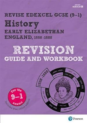 Seller image for Pearson REVISE Edexcel GCSE (9-1) History Early Elizabethan England Revision Guide and Workbook: For 2024 and 2025 assessments and exams - incl. free . learning, 2022 and 2023 assessments and exams for sale by WeBuyBooks