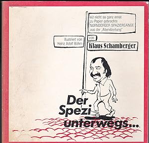 Seller image for "Der Spezi unterwegs 62 nicht so ganz erst zu Papier gebrachte NRNBERGER SPAZIERGNGE aus der "Abendzeitung" for sale by Versandantiquariat Karin Dykes