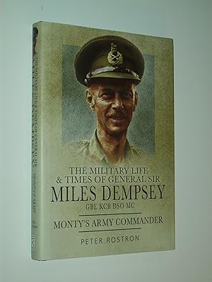 Imagen del vendedor de The Military Life and Times of General Sir Miles Dempsey: Monty's Army Commander a la venta por Rodney Rogers