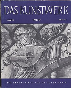 Das Kunstwerk. Eine Monatsschrift über alle Gebiete der Bildenden Kunst Heft 12, 1. Jahr 1946 /47
