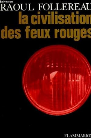 Bild des Verkufers fr La civilisation des feux rouges. zum Verkauf von Ammareal