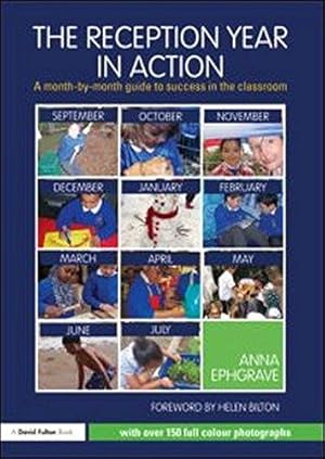 Imagen del vendedor de The Reception Year in Action: A month-by-month guide to success in the classroom a la venta por WeBuyBooks